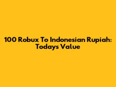 100 Robux To Indonesian Rupiah: Today's Value