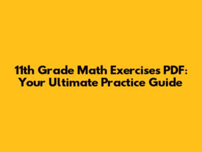 11th Grade Math Exercises PDF: Your Ultimate Practice Guide