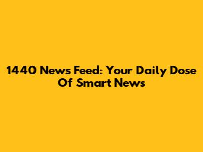 1440 News Feed: Your Daily Dose Of Smart News