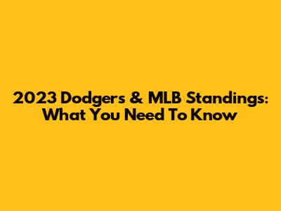 2023 Dodgers & MLB Standings: What You Need To Know