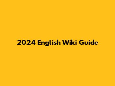 2024 English Wiki Guide