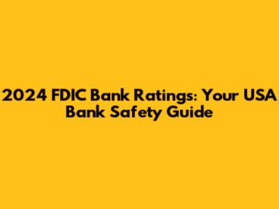2024 FDIC Bank Ratings: Your USA Bank Safety Guide