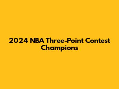 2024 NBA Three-Point Contest Champions