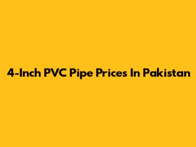 4-Inch PVC Pipe Prices In Pakistan