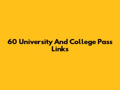 60 University And College Pass Links
