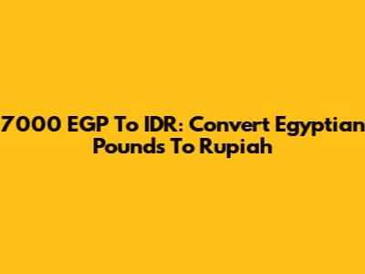 7000 EGP To IDR: Convert Egyptian Pounds To Rupiah