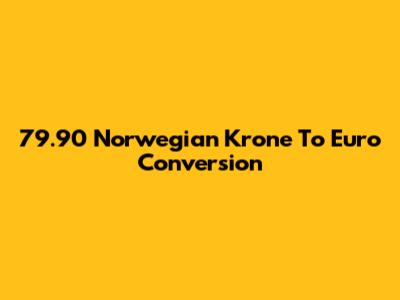 79.90 Norwegian Krone To Euro Conversion