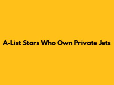 A-List Stars Who Own Private Jets