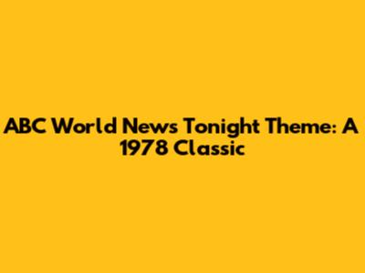 ABC World News Tonight Theme: A 1978 Classic
