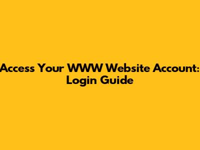 Access Your WWW Website Account: Login Guide