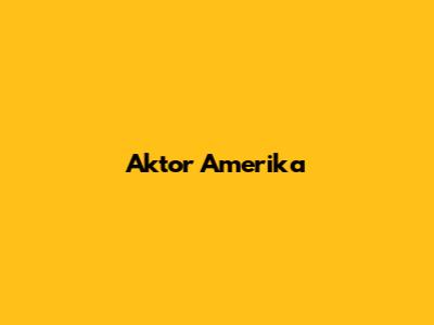 Aktor Amerika