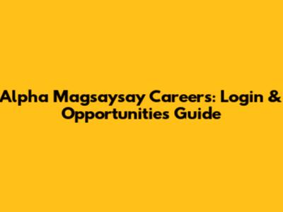 Alpha Magsaysay Careers: Login & Opportunities Guide