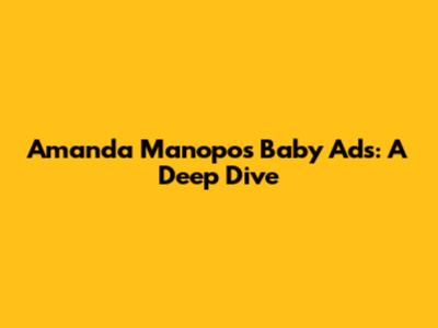 Amanda Manopo's Baby Ads: A Deep Dive