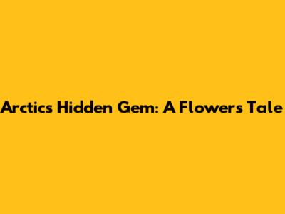Arctic's Hidden Gem: A Flower's Tale