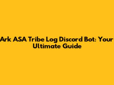 Ark ASA Tribe Log Discord Bot: Your Ultimate Guide