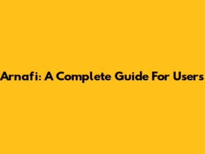 Arnafi: A Complete Guide For Users
