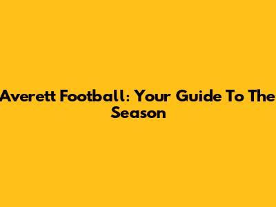 Averett Football: Your Guide To The Season