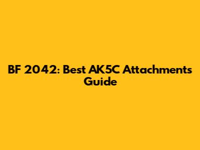 BF 2042: Best AK5C Attachments Guide