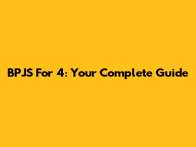 BPJS For 4: Your Complete Guide