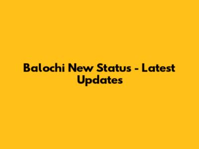 Balochi New Status - Latest Updates