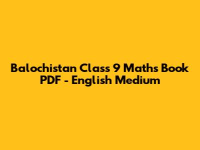 Balochistan Class 9 Maths Book PDF - English Medium