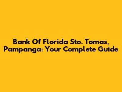 Bank Of Florida Sto. Tomas, Pampanga: Your Complete Guide