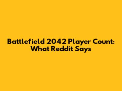Battlefield 2042 Player Count: What Reddit Says