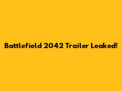 Battlefield 2042 Trailer Leaked!