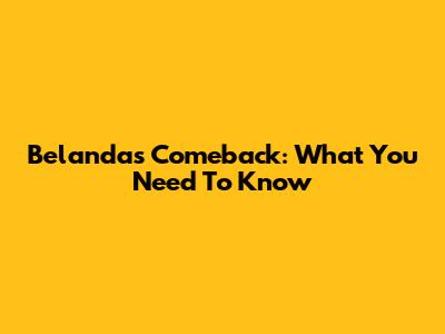 Belanda's Comeback: What You Need To Know