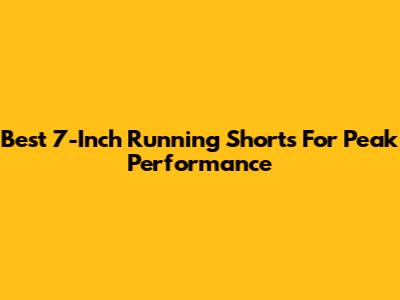 Best 7-Inch Running Shorts For Peak Performance