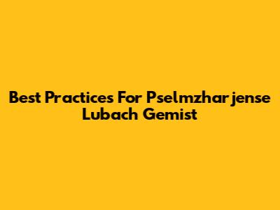 Best Practices For Pselmzharjense Lubach Gemist