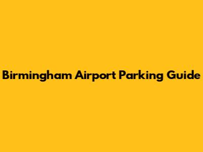 Birmingham Airport Parking Guide