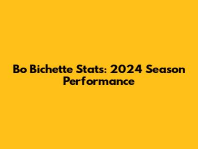 Bo Bichette Stats: 2024 Season Performance