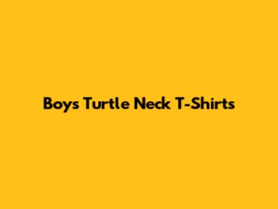 Boys' Turtle Neck T-Shirts