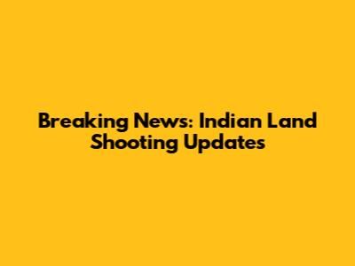 Breaking News: Indian Land Shooting Updates