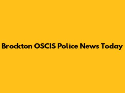 Brockton OSCIS Police News Today