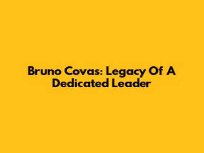 Bruno Covas: Legacy Of A Dedicated Leader