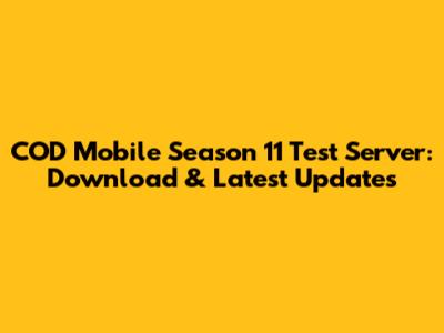 COD Mobile Season 11 Test Server: Download & Latest Updates
