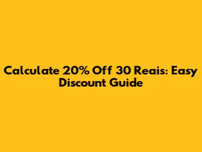 Calculate 20% Off 30 Reais: Easy Discount Guide