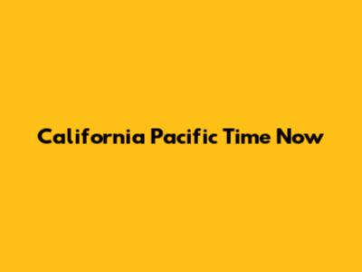 California Pacific Time Now