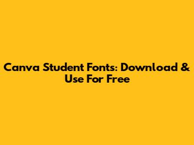 Canva Student Fonts: Download & Use For Free