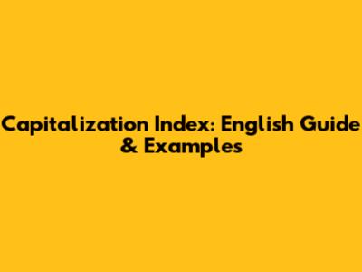 Capitalization Index: English Guide & Examples