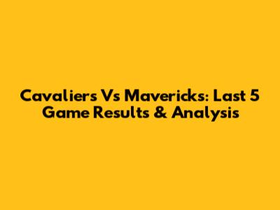 Cavaliers Vs Mavericks: Last 5 Game Results & Analysis