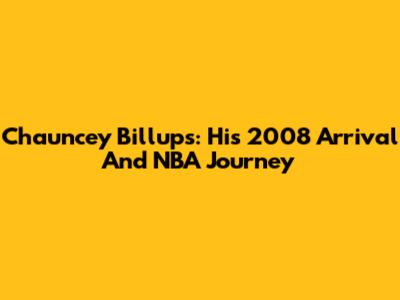 Chauncey Billups: His 2008 Arrival And NBA Journey
