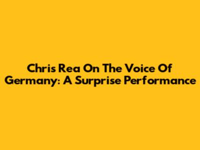 Chris Rea On The Voice Of Germany: A Surprise Performance