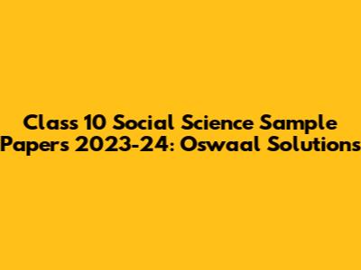Class 10 Social Science Sample Papers 2023-24: Oswaal Solutions