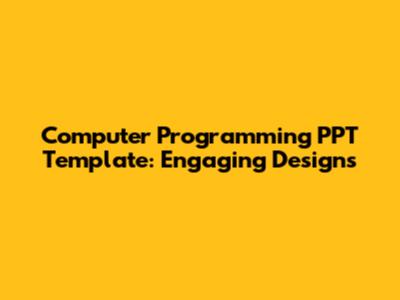 Computer Programming PPT Template: Engaging Designs