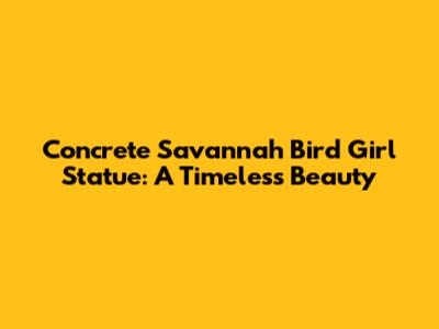 Concrete Savannah Bird Girl Statue: A Timeless Beauty