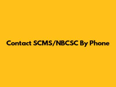 Contact SCMS/NBCSC By Phone