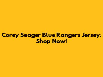 Corey Seager Blue Rangers Jersey: Shop Now!